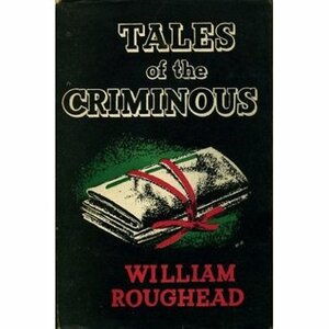 Tales of the Criminous by Henry James, William Roughead