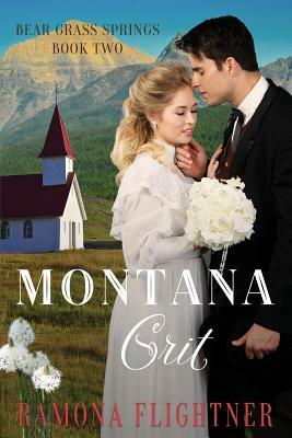 Montana Grit (Bear Grass Springs, Book Two) by Ramona Flightner