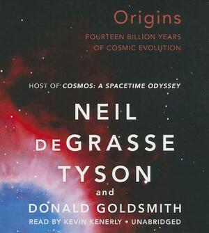 Origins: Fourteen Billion Years of Cosmic Evolution by Donald Goldsmith, Neil deGrasse Tyson