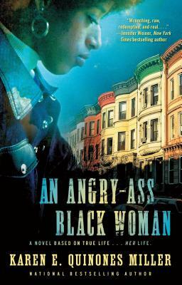 An Angry-Ass Black Woman by Karen E. Quinones Miller