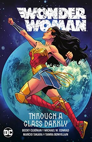 Wonder Woman Vol. 2: Through A Glass Darkly by Michael Conrad, Becky Cloonan
