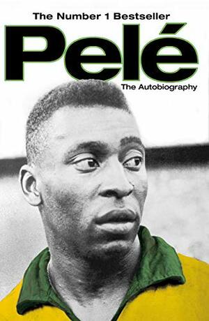 Pele: The Autobiography by Pelé