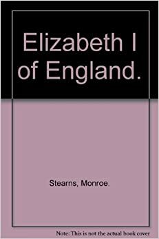 Elizabeth I of England by Monroe Stearns