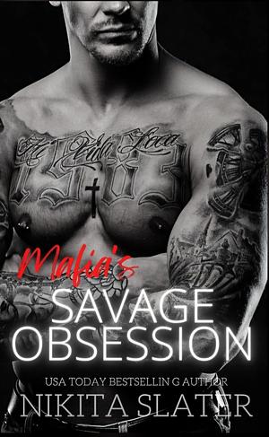 Mafia's Savage Obsession by Nikita Slater