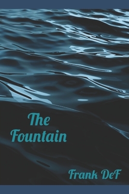 The Fountain by Frank Def