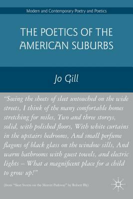 The Poetics of the American Suburbs by Jo Gill