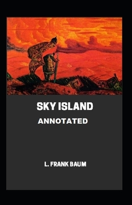 Sky Island Annotated by L. Frank Baum