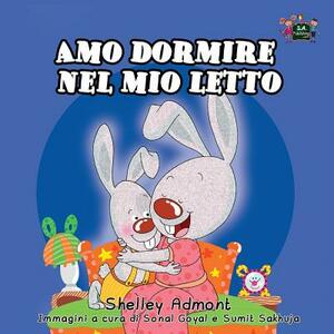 Amo dormire nel mio letto: I Love to Sleep in My Own Bed (Italian Edition) by Kidkiddos Books, Shelley Admont