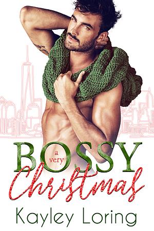 A Very Bossy Christmas by Kayley Loring