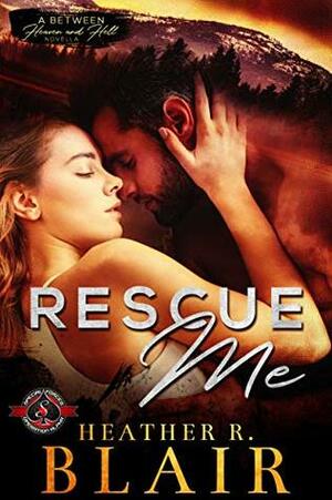 Rescue Me by Heather R. Blair