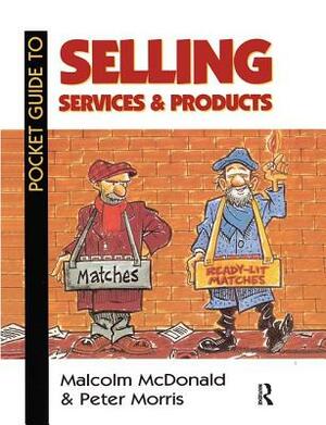 Pocket Guide to Selling Services and Products by Peter Morris, Malcolm McDonald