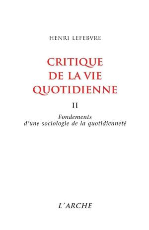 Critique de la vie quotidienne 2: Fondements d'une sociologie de la quotidienneté by Henri Lefebvre