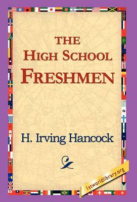 The High School Freshmen by H. Irving Hancock
