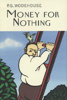 Money for Nothing by P.G. Wodehouse