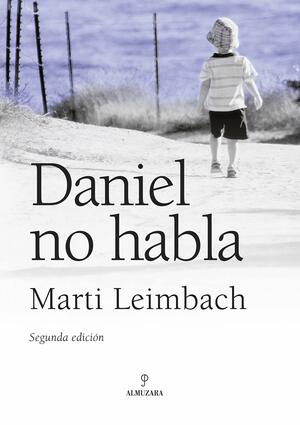 Daniel no habla/ Daniel Isn't Talking by Marti Leimbach