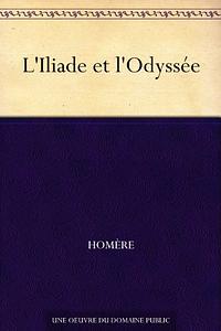L'Iliade et l'Odyssée by Homer