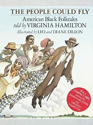 The People Could Fly: American Black Folktales by Leo Dillon, Virginia Hamilton, Diane Dillon, James Earl Jones