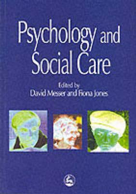 Psychology and Social Care by David Messer, Fiona Jones