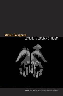 Lessons in Secular Criticism by Stathis Gourgouris