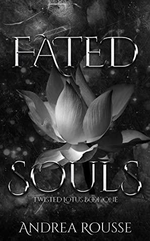 Fated Souls (Twisted Lotus, #1) by Andrea Rousse