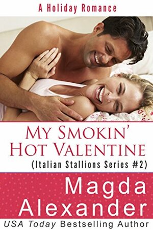 My Smokin' Hot Valentine by Magda Alexander