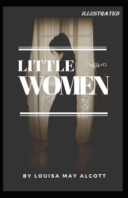 Little Women Illustrated by Louisa May Alcott