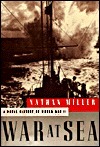 War at Sea: A Naval History of World War II by Nathan Miller