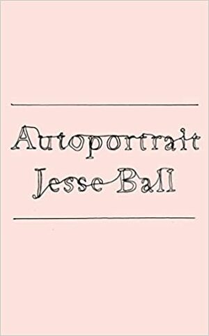 Autoportrait by Jesse Ball