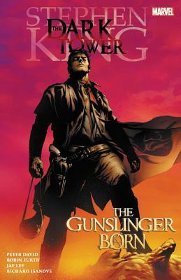 Stephen King's Dark Tower: The Gunslinger Born by Robin Furth, Peter David, Stephen King, Jae Lee