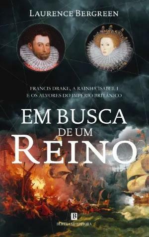 Em Busca de Um Reino by Laurence Bergreen