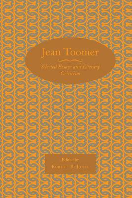 Jean Toomer: Selected Essays and Literary Criticism by 