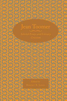 Jean Toomer: Selected Essays and Literary Criticism by 