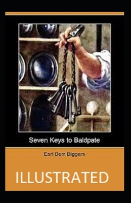 Seven Keys to Baldpate Illustrated by Earl Derr Biggers