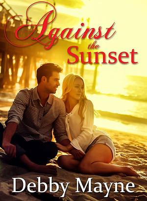 Against The Sunset by Debby Mayne