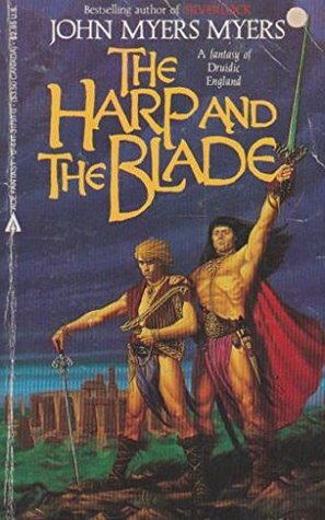 The Harp And The Blade by John Myers Myers