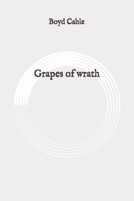 Grapes of wrath: Original by Boyd Cable