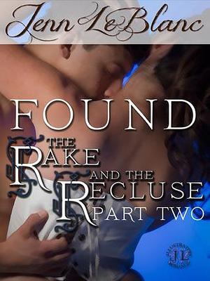 FOUND : The Rake and the Recluse : Part Two by Jenn LeBlanc, Jenn LeBlanc