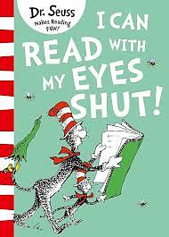 I Can Read with my Eyes Shut by Dr. Seuss