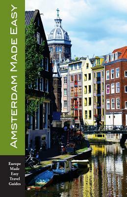 Amsterdam Made Easy: The Best Walks and Sights of Amsterdam by Andy Herbach