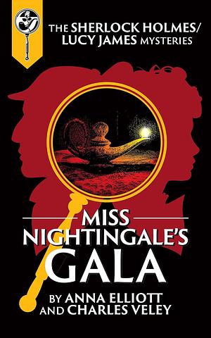 Miss Nightingale's Gala by Anna Elliott, Charles Veley