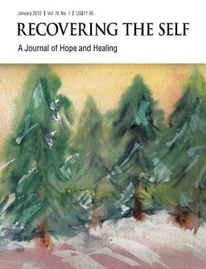 Recovering the Self: A Journal of Hope and Healing (Vol. IV, No. 1) -- Focus on Abuse Recovery by Sharon Wallace