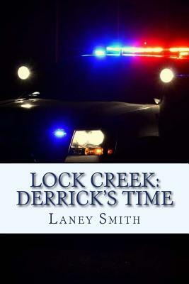 Lock Creek: Derrick's Time by Laney Smith