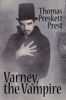 Varney the Vampire, Or, the Feast of Blood (One Volume Edition) by Thomas Preskett Prest
