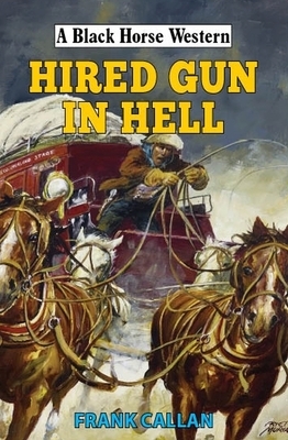 Hired Gun in Hell by Frank Callan