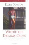 Where the Dreams Cross by Ellen Douglas