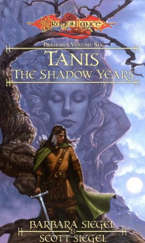 Tanis, the Shadow Years by Barbara Siegel