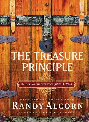 The Treasure Principle: Unlocking the Secret of Joyful Giving by Randy Alcorn