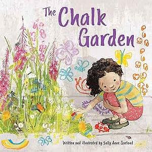 Chalk Garden by Sally Anne Garland