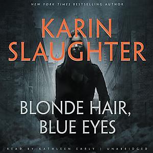 Blonde Hair, Blue Eyes by Karin Slaughter