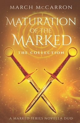 Maturation of the Marked: The Collection by March McCarron